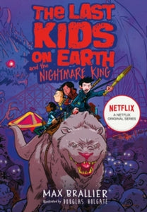 The Last Kids on Earth  The Last Kids on Earth and the Nightmare King (The Last Kids on Earth) - Max Brallier; Douglas Holgate (Paperback) 08-08-2019 