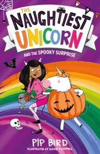 The Naughtiest Unicorn series Book 7 The Naughtiest Unicorn and the Spooky Surprise (The Naughtiest Unicorn series, Book 7) - Pip Bird; David O'Connell (Paperback) 01-10-2020 