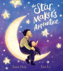 The Star Maker's Apprentice - Sam Hay; Xin Li (Paperback) 02-09-2021 