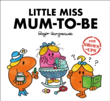 Mr. Men for Grown-ups  Little Miss Mum-to-Be (Mr. Men for Grown-ups) - Sarah Daykin; Lizzie Daykin (Hardback) 04-03-2021 