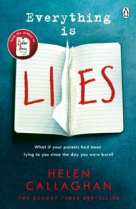 Everything Is Lies: From the Sunday Times bestselling author of Dear Amy - Helen Callaghan (Paperback) 20-09-2018 