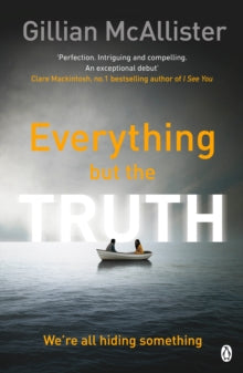 Everything but the Truth - Gillian McAllister (Paperback) 09-Mar-17 