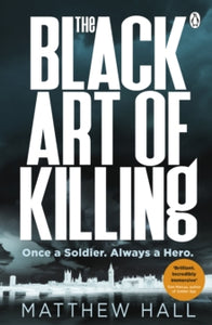 The Black Art of Killing: The most explosive thriller you'll read this year - Matthew Hall (Paperback) 04-02-2021 