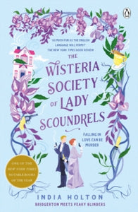 The Wisteria Society of Lady Scoundrels: Bridgerton meets Peaky Blinders in this fantastical TikTok sensation - India Holton (Paperback) 02-06-2022 