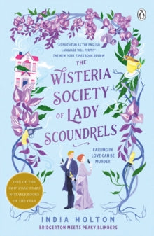 The Wisteria Society of Lady Scoundrels: Bridgerton meets Peaky Blinders in this fantastical TikTok sensation - India Holton (Paperback) 02-06-2022 