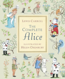 The Complete Alice - Lewis Carroll; Helen Oxenbury (Mixed media product) 02-11-2009 