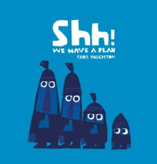 Shh! We Have a Plan - Chris Haughton; Chris Haughton (Board book) 03-09-2015 Winner of Association of Illustrators Award 2014 (UK) and Bank Street College Irma Black Award Honor Book 2015 (United States) and Chen Bochui International Children's Liter