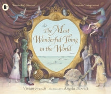 The Most Wonderful Thing in the World - Vivian French; Angela Barrett (Paperback) 02-06-2016 