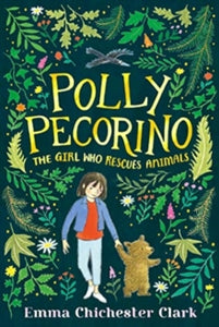 Polly Pecorino: The Girl Who Rescues Animals - Emma Chichester Clark; Emma Chichester Clark (Hardback) 02-09-2021 