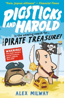 Pigsticks and Harold  Pigsticks and Harold and the Pirate Treasure - Alex Milway; Alex Milway (Paperback) 03-01-2019 