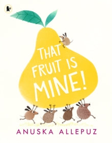 That Fruit Is Mine! - Anuska Allepuz; Anuska Allepuz (Paperback) 07-03-2019 