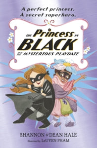 Princess in Black  The Princess in Black and the Mysterious Playdate - Shannon Hale; Dean Hale; LeUyen Pham (Paperback) 07-03-2019 