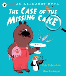 Not an Alphabet Book: The Case of the Missing Cake - Eoin McLaughlin; Marc Boutavant (Paperback) 01-04-2021 