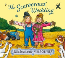 The Scarecrows' Wedding - Julia Donaldson; Axel Scheffler (Paperback) 07-07-2016 