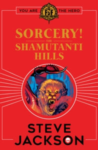 Fighting Fantasy  Fighting Fantasy: Sorcery! The Shamutanti Hills - Steve Jackson (Paperback) 05-04-2018 