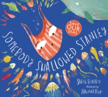 Somebody Swallowed Stanley - Sarah Roberts; Hannah Peck (Paperback) 02-05-2019 