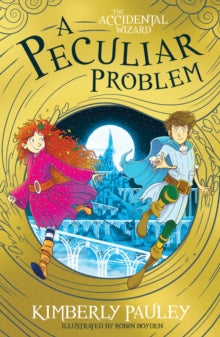 The Accidental Wizard  A Peculiar Problem (Book #2) - Kimberly Pauley; Robin Boyden (Paperback) 05-05-2022 