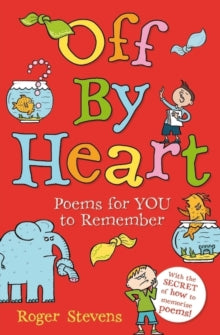 Off By Heart: Poems for Children to Learn, Remember and Perform - Roger Stevens (Paperback) 06-Jun-13 