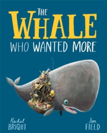 The Whale Who Wanted More - Rachel Bright; Jim Field (Paperback) 05-08-2021 