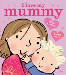 I Love My Mummy Board Book - Giles Andreae; Emma Dodd (Board book) 12-03-2018 Winner of Booktrust Early Years Award 2011 (UK).