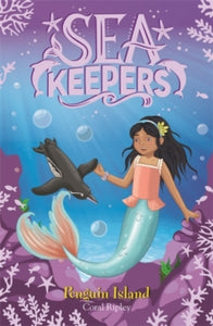 Sea Keepers  Sea Keepers: Penguin Island: Book 5 - Coral Ripley (Paperback) 01-10-2020 