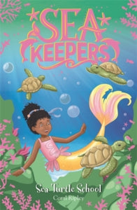 Sea Keepers  Sea Keepers: Sea Turtle School: Book 4 - Coral Ripley (Paperback) 01-10-2020 