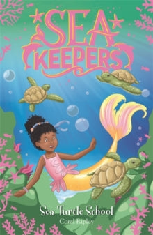 Sea Keepers  Sea Keepers: Sea Turtle School: Book 4 - Coral Ripley (Paperback) 01-10-2020 