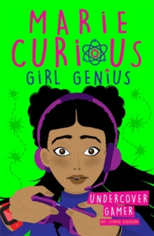 Marie Curious, Girl Genius  Marie Curious, Girl Genius: Undercover Gamer: Book 3 - Chris Edison (Paperback) 05-08-2021 