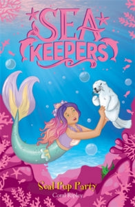 Sea Keepers  Sea Keepers: Seal Pup Party: Book 10 - Coral Ripley (Paperback) 13-10-2022 