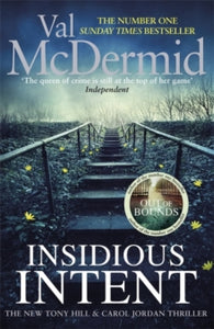 Insidious Intent: (Tony Hill and Carol Jordan, Book 10) - Val McDermid (Hardback) 24-08-2017 Winner of DIVA Literary Awards - Best Novel 2017 (UK).