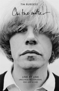 One Two Another: Line By Line: Lyrics from The Charlatans, Solo and Beyond - Tim Burgess (Paperback) 15-07-2021 