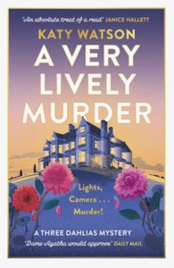 Three Dahlias Mysteries  A Very Lively Murder - Katy Watson (Hardback) 06-07-2023 