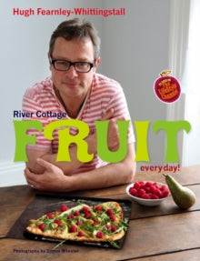 River Cottage Fruit Every Day! - Hugh Fearnley-Whittingstall (Hardback) 10-Oct-13 