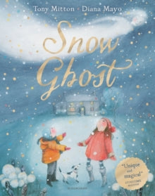 Snow Ghost: The Most Heartwarming Picture Book of the Year - Tony Mitton; Diana Mayo (Paperback) 14-10-2021 