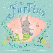 FurFins  The FurFins: TinyTail and the Lost Treasure - Alison Ritchie; Aless Baylis (Paperback) 11-Jul-19 