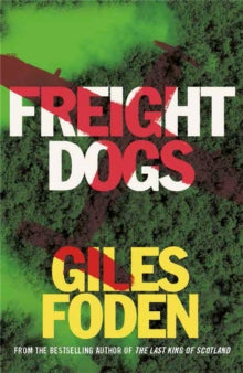 W&N Essentials  Freight Dogs - Giles Foden (Paperback) 09-06-2022 