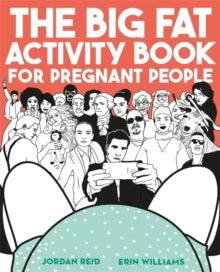 The Big Fat Activity Book for Pregnant People - Jordan Reid; Erin Williams (Paperback) 18-05-2017 