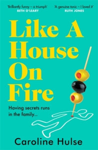 Like A House On Fire: 'Brilliantly funny - I loved it' Beth O'Leary, author of The Flatshare - Caroline Hulse (Paperback) 30-09-2021 