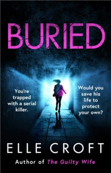 Buried: A serial killer thriller from the top 10 Kindle bestselling author of The Guilty Wife - Elle Croft (Paperback) 20-01-2022 