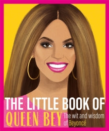 The Little Book of Queen Bey: The Wit and Wisdom of Beyonce - Various (Hardback) 03-10-2019 