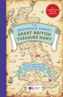 The Ordnance Survey Great British Treasure Hunt: Can you solve over 350 clues on a puzzle adventure from your own home? - Ordnance Survey (Paperback) 12-11-2020 