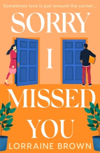 Sorry I Missed You: The utterly charming and uplifting romantic comedy you won't want to miss in 2022! - Lorraine Brown (Paperback) 09-06-2022 