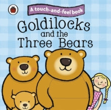 Ladybird Tales  Goldilocks and the Three Bears: Ladybird Touch and Feel Fairy Tales - Ladybird (Board book) 28-01-2010 