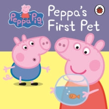 Peppa Pig  Peppa Pig: Peppa's First Pet: My First Storybook - Peppa Pig (Board book) 03-02-2011 