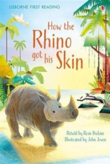 First Reading Level 1  How the Rhino got his Skin - Rosie Dickins; Rosie Dickins; John Joven (Hardback) 01-12-2016 