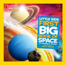 National Geographic Kids  Little Kids First Big Book of Space (National Geographic Kids) - Catherine D. Hughes; David A. Aguilar; National Geographic Kids (Hardback) 20-11-2012 