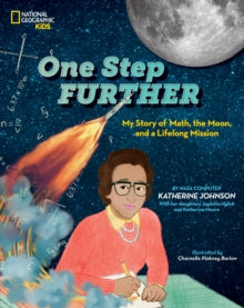 National Geographic Kids  One Step Further: My Story of Math, the Moon, and a Lifelong Mission (National Geographic Kids) - National Geographic Kids (Paperback) 16-09-2021 