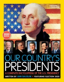 National Geographic Kids  Our Country's Presidents: A Complete Encyclopedia of the U.S. Presidency (National Geographic Kids) - National Geographic Kids; Ann Bausum; John Dickerson (Paperback) 30-09-2021 