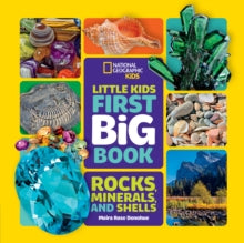 National Geographic Kids  Little Kids First Big Book of Rocks, Minerals and Shells (National Geographic Kids) - Moira Rose Donohue; National Geographic Kids (Hardback) 22-07-2021 