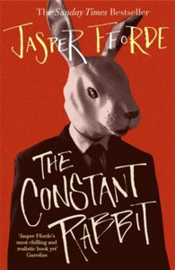 The Constant Rabbit: The Sunday Times bestseller - Jasper Fforde (Paperback) 22-07-2021 